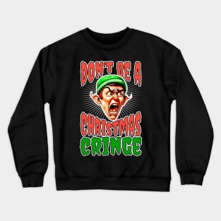 "Don't Be A Cringe" Gen-Z Inspired Christmas Tee Crewneck Sweatshirt